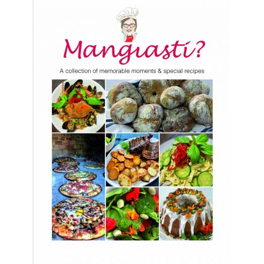Mangiasti?: A collection of memorable moments and special recipes