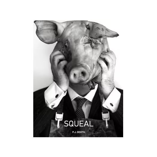 SQUEAL -  P.J Booth