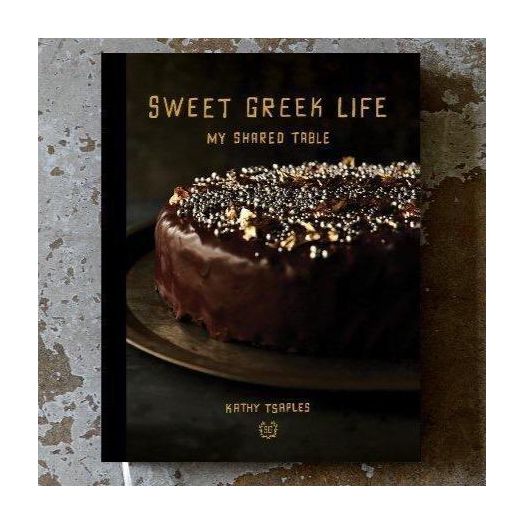 Sweet Greek Life  :My Shared Table - By Kathy Tsaples